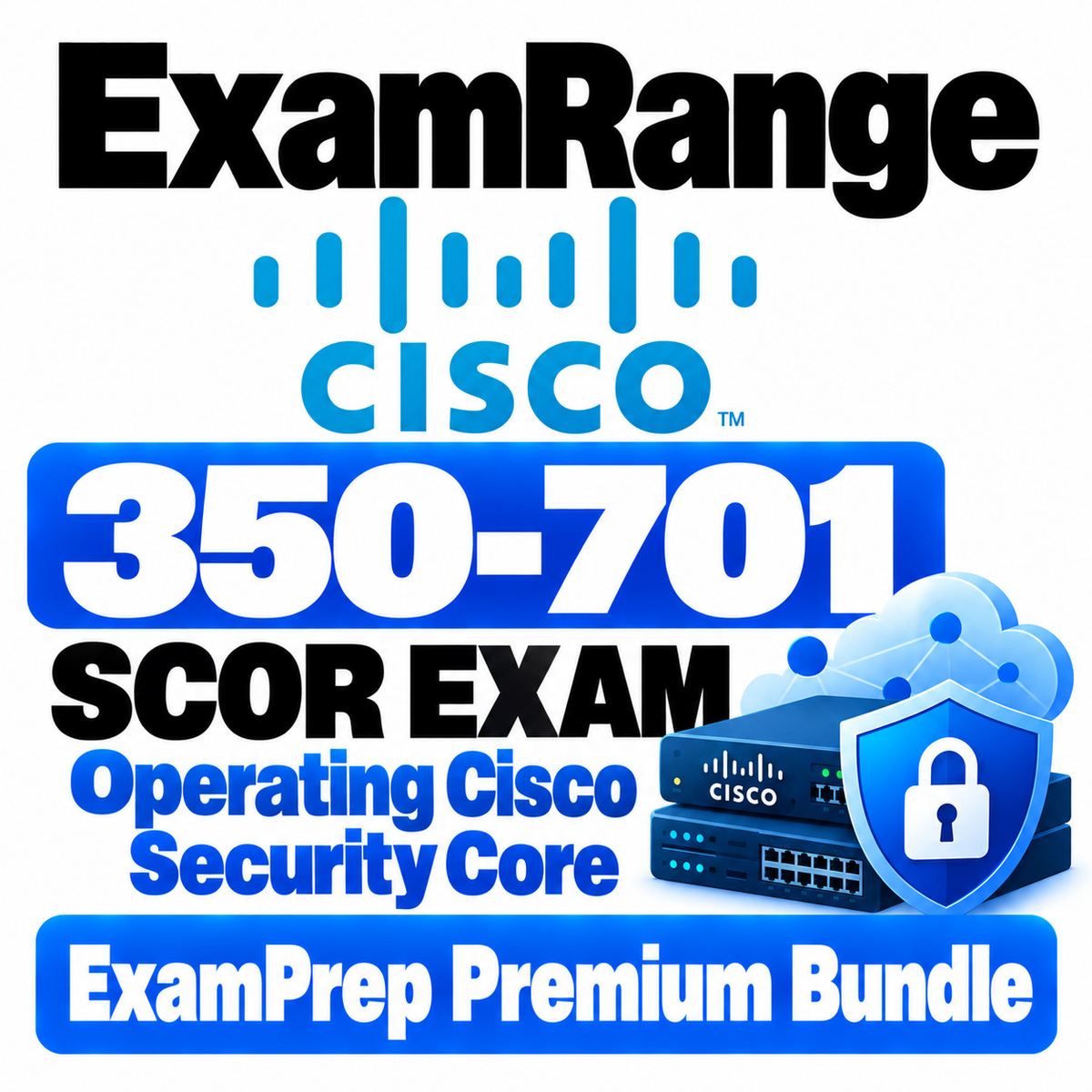 Cisco 350-701 SCOR Implementing and Operating Cisco Security Core Technologies ExamPrep Premium Bundle | 727 Q&A | Free Updates