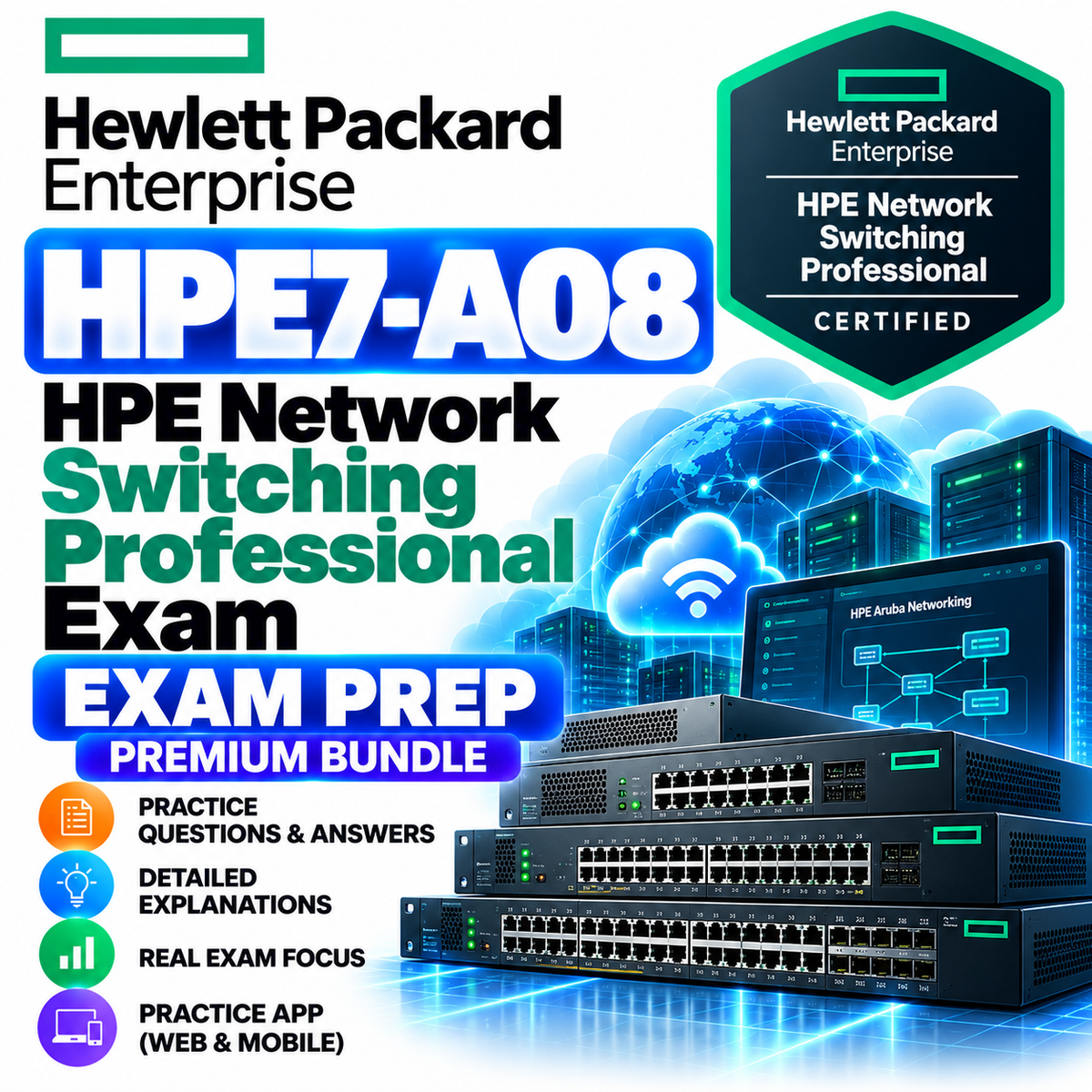 HPE7-A08 HPE Network Switching Professional ExamPrep Premium Bundle | 134 Q&A | Free Updates